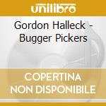 Gordon Halleck - Bugger Pickers cd