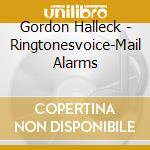 Gordon Halleck - Ringtonesvoice-Mail Alarms cd