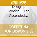 Douglas Brockie - The Ascended Supernatural Blues cd musicale di Douglas Brockie