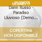 Dann Russo - Paradiso Lluvioso (Demo Version) cd
