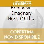 Hombrew - Imaginary Music (10Th Anniversary) cd