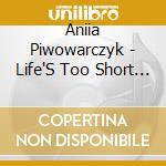 Aniia Piwowarczyk - Life'S Too Short Thank God For Polkas cd
