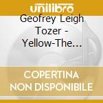 Geofrey Leigh Tozer - Yellow-The Cats Of Swanktown cd