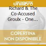 Richard & The Co-Accused Groulx - One Man Solidarity cd musicale di Richard & The Co