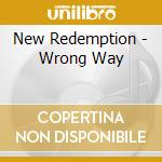 New Redemption - Wrong Way cd