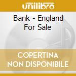 Bank - England For Sale cd