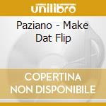 Paziano - Make Dat Flip cd