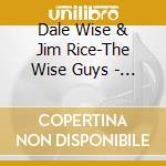 Dale Wise & Jim Rice-The Wise Guys - Jammin' At The Accordy-Inn cd