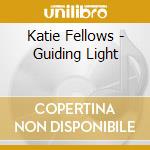Katie Fellows - Guiding Light cd