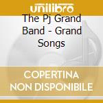The Pj Grand Band - Grand Songs cd