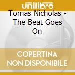 Tomas Nicholas - The Beat Goes On cd
