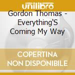 Gordon Thomas - Everything'S Coming My Way cd