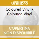 Coloured Vinyl - Coloured Vinyl cd musicale di Coloured Vinyl