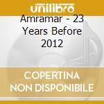 Amramar - 23 Years Before 2012 cd