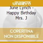 June Lynch - Happy Birthday Mrs. J cd