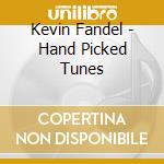 Kevin Fandel - Hand Picked Tunes cd