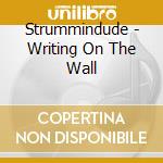 Strummindude - Writing On The Wall cd