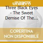 Three Black Eyes - The Sweet Demise Of The Boozehound cd