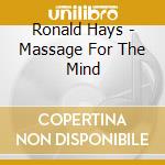 Ronald Hays - Massage For The Mind cd musicale di Ronald Hays