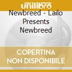 Newbreed - Lailo Presents Newbreed cd