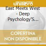 East Meets West - Deep Psychology'S Resonances cd