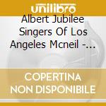 Albert Jubilee Singers Of Los Angeles Mcneil - Essential Recordings: 40 Years Of Jubilee Set 1