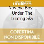Novena Boy - Under The Turning Sky cd