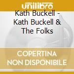 Kath Buckell - Kath Buckell & The Folks cd