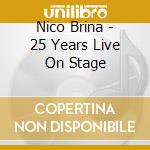 Nico Brina - 25 Years Live On Stage cd