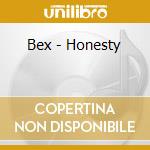 Bex - Honesty cd musicale