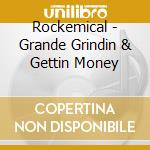 Rockemical - Grande Grindin & Gettin Money cd