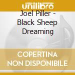 Joel Piller - Black Sheep Dreaming cd