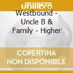 Westbound - Uncle B & Family - Higher cd