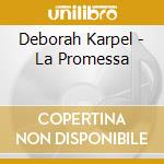 Deborah Karpel - La Promessa cd