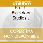 Bro J - Blackdoor Studios Presents J Tracks 07-08 cd