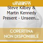 Steve Kilbey & Martin Kennedy Present - Unseen Music Unheard Words cd musicale di Steve Kilbey & Martin Kennedy Present