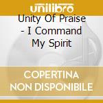 Unity Of Praise - I Command My Spirit cd