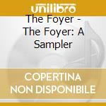 The Foyer - The Foyer: A Sampler cd musicale di The Foyer