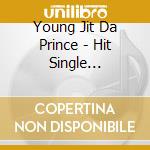 Young Jit Da Prince - Hit Single Edition:Time To Juug cd