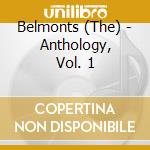 Belmonts (The) - Anthology, Vol. 1