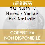 Hits Nashville Missed / Various - Hits Nashville Missed / Various cd