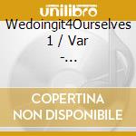 Wedoingit4Ourselves 1 / Var - Wedoingit4Ourselves 1 / Var cd
