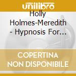 Holly Holmes-Meredith - Hypnosis For Surgery cd