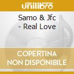 Samo & Jfc - Real Love cd