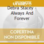 Debra Stacey - Always And Forever cd