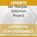 Ian Marquis - Solomon Project cd