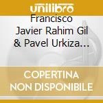 Francisco Javier Rahim Gil & Pavel Urkiza - Magec Ula Salam cd musicale di Francisco Javier Rahim Gil & Pavel Urkiza