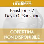 Paashion - 7 Days Of Sunshine cd