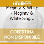 Mcginty & White - Mcginty & White Sing Selections cd
