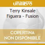 Terry Kinsale Figuera - Fusion cd